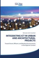 INTEGRATING ICT IN URBAN AND ARCHITECTURAL PROJECTS