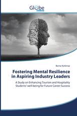 Fostering Mental Resilience in Aspiring Industry Leaders