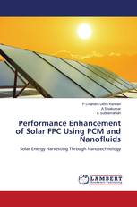 Performance Enhancement of Solar FPC Using PCM and Nanofluids