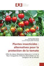 Plantes insecticides : alternatives pour la protection de la tomate
