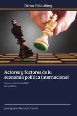 Actores y factores de la economía política internacional