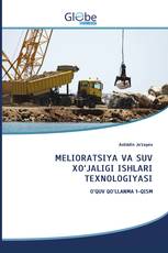 MELIORATSIYA VA SUV XO‘JALIGI ISHLARI TEXNOLOGIYASI