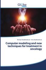 Computer modeling and new techniques for treatment in oncology