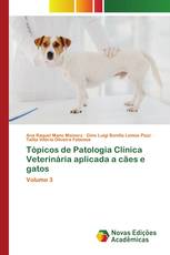 Tópicos de Patologia Clínica Veterinária aplicada a cães e gatos
