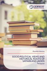SOCIO-POLITICAL VIEWS AND HISTORICAL ROOTS OF SAMARKAND JADIDS