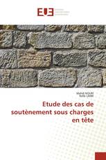 Etude des cas de soutènement sous charges en tête