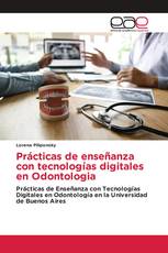 Prácticas de enseñanza con tecnologías digitales en Odontologia