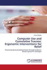 Computer Use and Cumulative Trauma: Ergonomic Interventions for Relief