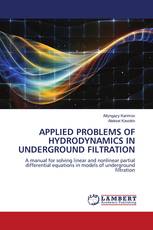 APPLIED PROBLEMS OF HYDRODYNAMICS IN UNDERGROUND FILTRATION