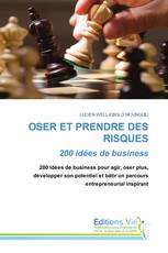 OSER ET PRENDRE DES RISQUES 200 idées de business