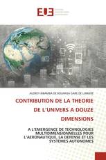 CONTRIBUTION DE LA THEORIE DE L’UNIVERS A DOUZE DIMENSIONS