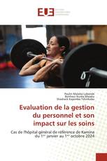 Evaluation de la gestion du personnel et son impact sur les soins