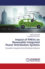 Impact of PHEVs on Renewable Integrated Power Distribution Systems