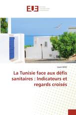 La Tunisie face aux défis sanitaires : Indicateurs et regards croisés