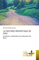 LA DESTINÉE PROPHÉTIQUE DE DIEU