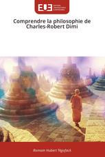 Comprendre la philosophie de Charles-Robert Dimi