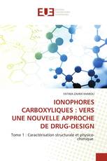 IONOPHORES CARBOXYLIQUES : VERS UNE NOUVELLE APPROCHE DE DRUG-DESIGN