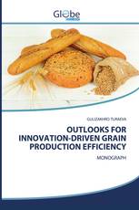 OUTLOOKS FOR INNOVATION-DRIVEN GRAIN PRODUCTION EFFICIENCY