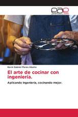 El arte de cocinar con ingeniería.