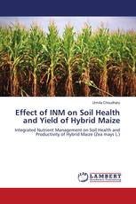 Effect of INM on Soil Health and Yield of Hybrid Maize