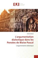 L'argumentation dialectique dans les Pensées de Blaise Pascal
