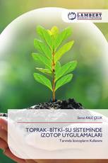 TOPRAK–BİTKİ–SU SİSTEMİNDE İZOTOP UYGULAMALARI