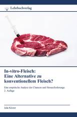 In-vitro-Fleisch: Eine Alternative zu konventionellem Fleisch?