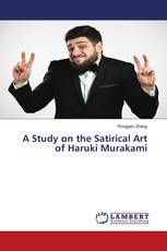 A Study on the Satirical Art of Haruki Murakami