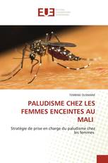PALUDISME CHEZ LES FEMMES ENCEINTES AU MALI