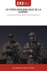 LA THÉOLOGIE BIBLIQUE DE LA GUÊRRE