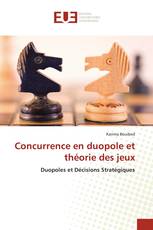 Concurrence en duopole et théorie des jeux
