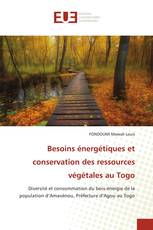 Besoins énergétiques et conservation des ressources végétales au Togo