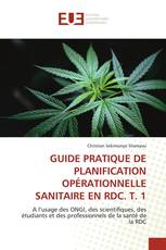 GUIDE PRATIQUE DE PLANIFICATION OPÉRATIONNELLE SANITAIRE EN RDC. T. 1