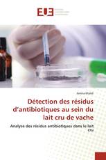 Détection des résidus d’antibiotiques au sein du lait cru de vache