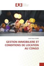 GESTION IMMOBILIERE ET CONDITIONS DE LOCATION AU CONGO