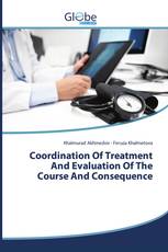 Coordination Of Treatment And Evaluation Of The Course And Consequence