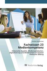 Fachwissen 23 Medienkompetenz