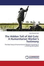 The Hidden Toll of Aid Cuts: A Humanitarian Worker’s Testimony