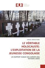 LE VÉRITABLE HOLOCAUSTE: L'EXPLOITATION DE LA JEUNESSE CONGOLAISE