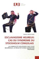 ESCLAVAGISME HEUREUX: CAS DU SYNDROME DU STOCKHOLM CONGOLAIS