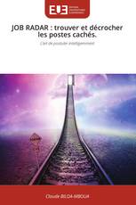 JOB RADAR : trouver et décrocher les postes cachés.