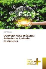 GOUVERNANCE D'ÉGLISE : Attitudes et Aptitudes Essentielles