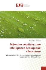 Mémoire végétale: une intelligence écologique silencieuse