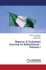 Nigeria: A Turbulent Journey to Nationhood - Volume I