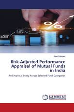 Risk-Adjusted Performance Appraisal of Mutual Funds in India