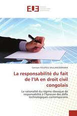 La responsabilité du fait de l’IA en droit civil congolais