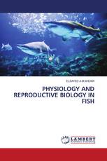 PHYSIOLOGY AND REPRODUCTIVE BIOLOGY IN FISH
