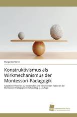 Konstruktivismus als Wirkmechanismus der Montessori-Pädagogik