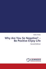 Why Are You So Negative? – Be Positive Enjoy Life