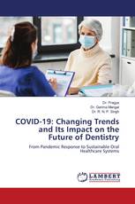 COVID-19: Changing Trends and Its Impact on the Future of Dentistry